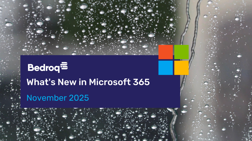 What's New in Microsoft 365 - November 2025 - Bedroq