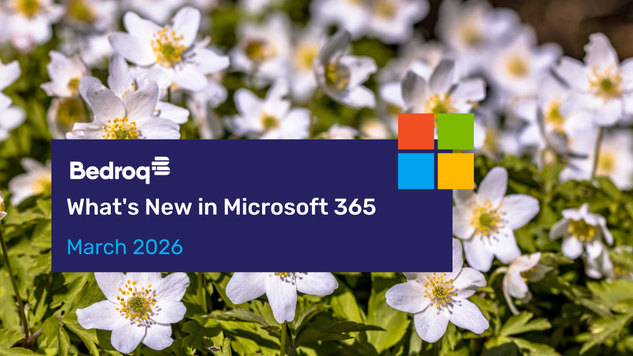 What's New in Microsoft 365 - March 2026 - Bedroq